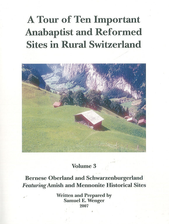 A Tour of Ten Important Anabaptist and Reformed Sites in Rural Switzerland - Vol. 3