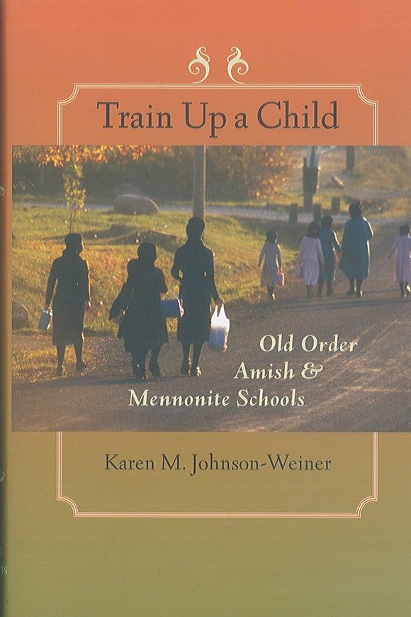 Train Up a Child: Old Order Amish & Mennonite Schools