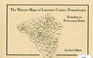 The Warrant Maps of Lancaster County, Pennsylvania: Including an Every-name Index