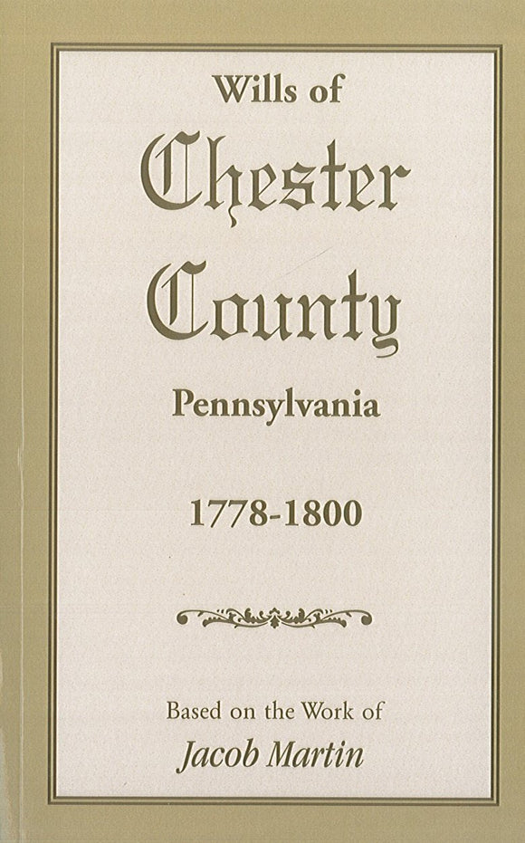 Wills of Chester County, Pennsylvania, 1778-1800