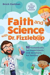 Faith and Science with Dr. Fizzlepop