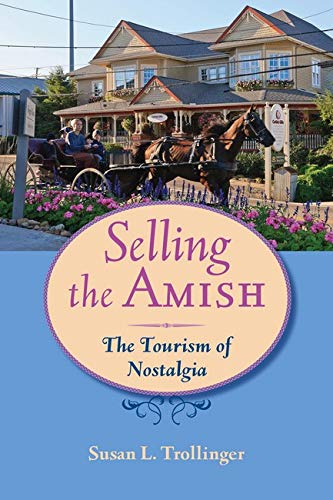 Selling the Amish: The Tourism of Nostalgia