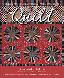 Quilt: A History and Celebration of an American Art Form
