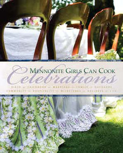 Cookbook: Mennonite Girls Can Cook: Celebrations