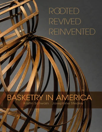 Rooted Revived Reinvented: Basketry in America